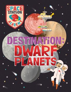 Space Station Academy: Destination Dwarf Planets - Spray, Sally