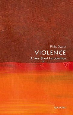 Violence: A Very Short Introduction - Dwyer, Philip