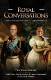 Royal Conversations: How to Develop a Lifestyle of Diplomacy