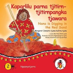 Kaparlilu Parna Tjitirn-tjitirnpangka Tjawara - Nana Digs In The Red Sand - James, Margaret