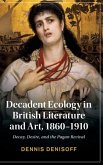 Decadent Ecology in British Literature and Art, 1860-1910: Decay, Desire, and the Pagan Revival