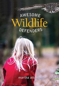 Awesome Wildlife Defenders - Attema, Martha