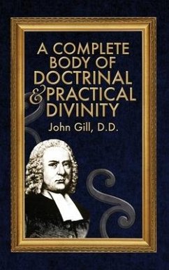 A Complete Body of Doctrinal & Practical Divinity - Gill, John