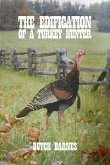 The Edification of a Turkey Hunter