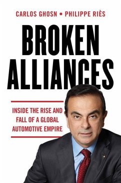 Broken Alliances - Ghosn, Carlos; Ri?s, Philippe