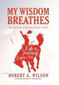 My Wisdom Breathes - Wilson, Robert A.