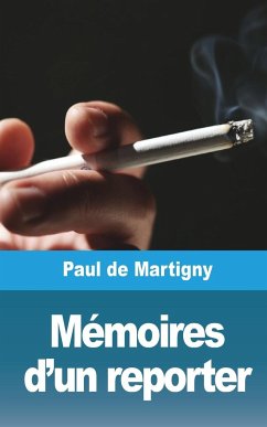 Mémoires d'un reporter - Martigny, Paul de