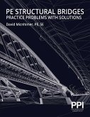 Ppi Pe Structural Bridges Practice Problems with Solutions - Practice Problems with Full Solutions for the Ncees Pe Structural Engineering (Se) Exam
