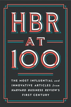 HBR at 100 - Review, Harvard Business;Porter, Michael E.;Christensen, Clayton M.