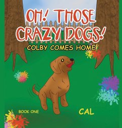 Oh! Those Crazy Dogs! - Cal