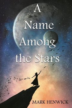 A Name Among the Stars - Henwick, Mark