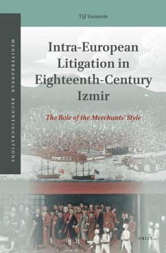 Intra-European Litigation in Eighteenth-Century Izmir: The Role of the Merchants' Style - Vanneste, Tijl