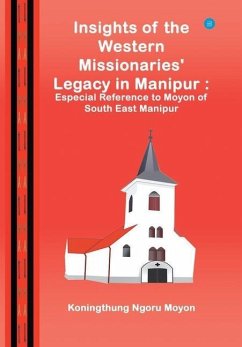 Insights of the Western Missionaries Legacy in Manipur - Moyon, Koningthung Ngoru