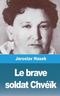 Le brave soldat Chvéïk - Hasek, Jaroslav