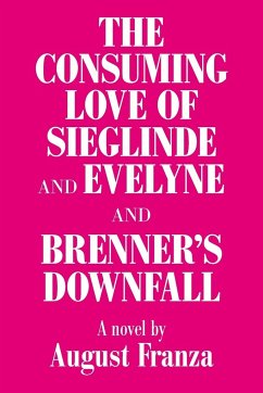 'The Consuming Love of Sieglinde and Evelyne and Brenner's Downfall - Franza, August