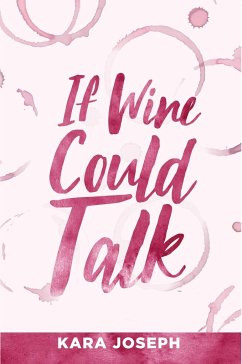 If Wine Could Talk - Joseph, Kara