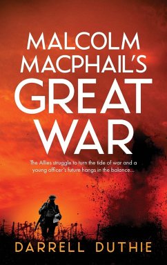 Malcolm MacPhail's Great War - Duthie, Darrell