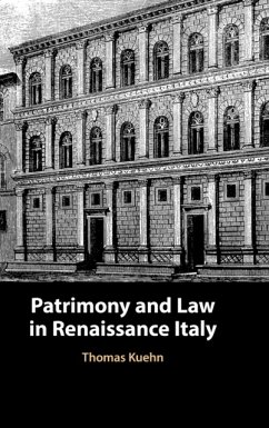 Patrimony and Law in Renaissance Italy - Kuehn, Thomas (Clemson University, South Carolina)