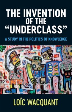 The Invention of the 'Underclass' - Wacquant, Loic (University of California at Berkeley)