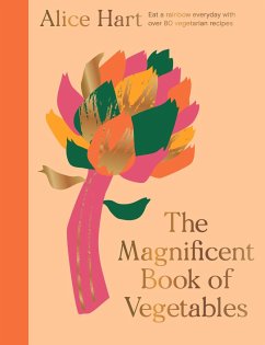 The Magnificent Book of Vegetables - Hart, Alice; Hart, Alice