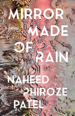 Mirror Made of Rain - Patel, Naheed Phiroze