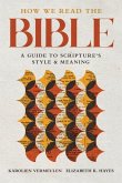 How We Read the Bible: A Guide to Scripture's Style and Meaning