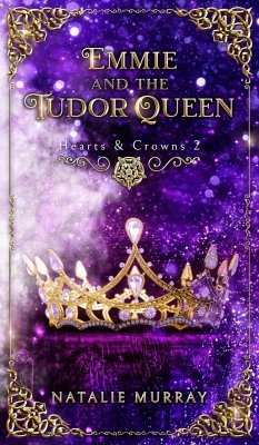 Emmie and the Tudor Queen - Murray, Natalie