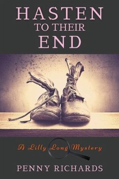 Hasten to Their End: A Lilly Long Mystery - Richards, Penny