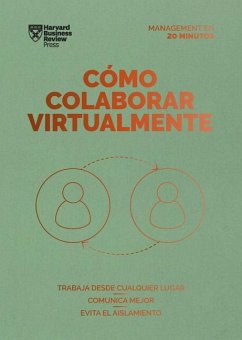 Cómo Colaborar Virtualmente (Virtual Collaboration Spanish Edition) - Harvard Business Review