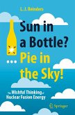 Sun in a Bottle?... Pie in the Sky! (eBook, PDF)
