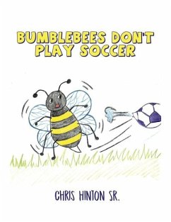 Bumblebees Don't Play Soccer - Hinton, Chris