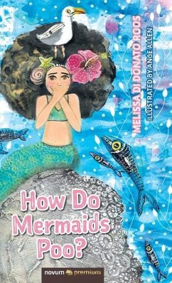 How Do Mermaids Poo? - Di Donato Roos, Melissa