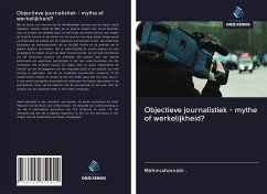 Objectieve journalistiek - mythe of werkelijkheid? - Mahmudunnabi