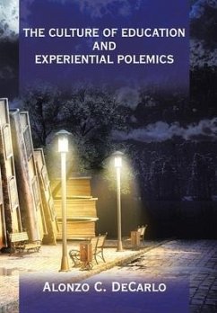 The Culture of Education and Experiential Polemics - DeCarlo, Alonzo C.