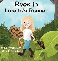 Bees in Loretta's Bonnet - Wickstrom, Lois
