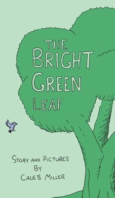 The Bright Green Leaf - Miller, Caleb