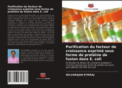 Purification du facteur de croissance exprimé sous forme de protéine de fusion dans E. coli - Ethiraj, Selvarajan