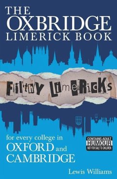 The Oxbridge Limerick Book: Filthy Limericks for Every College in Oxford and Cambridge - Williams, Lewis