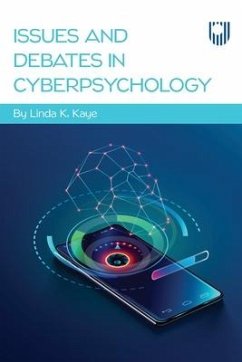 Issues and Debates in Cyberpsychology - Kaye, Linda K.