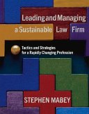 Leading and Managing a Sustainable Law Firm: Tactics and Strategies for a Rapidly Changing Profession