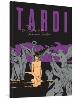 The True Story Of The Unknown Soldier - Tardi, Jacques