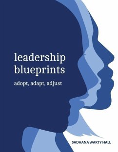 Leadership Blueprints adopt, adapt, adjust - Hall, Sadhana