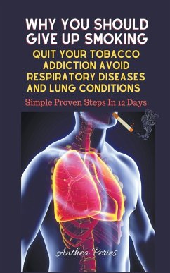 Why You Should Give Up Smoking - Peries, Anthea