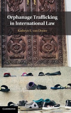 Orphanage Trafficking in International Law - Doore, Kathryn E. van