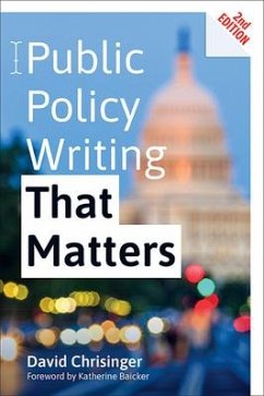 Public Policy Writing That Matters - Chrisinger, David (Communications Analyst)