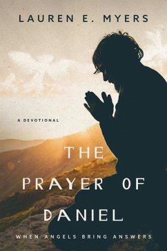 The Prayer of Daniel: When Angels Bring Answers: When Angels Bring Answers - Myers, Lauren Erika