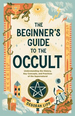 The Beginner's Guide to the Occult - Lipp, Deborah