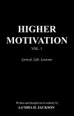 Higher Motivation Vol. 1: Lyrical. Life. Lessons.