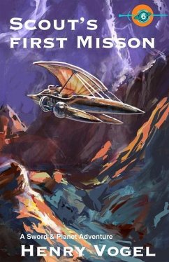 Scout's First Mission: A Sword & Planet Adventure - Vogel, Henry