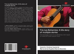 Trio Los Bohemios: A life story of multiple stories - Jiménez Izquierdo, Lisandra; Álvarez Beovides, María de los Ángeles